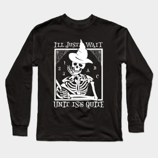 I'll Just Wait Until It's Quiet halloween Teacher Long Sleeve T-Shirt